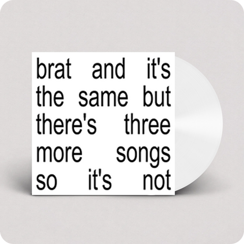 brat & it's the same but there is three more songs so it's not